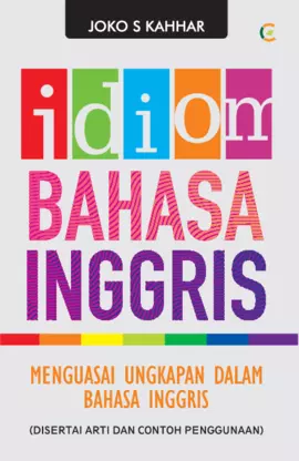 Idiom Bahasa Inggris : Menguasai Ungkapan Dalam Ba