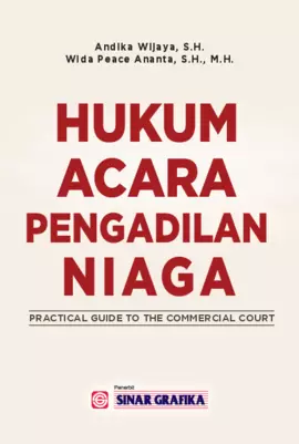 Hukum Acara Pengadilan Niaga: Practical Guide To The Commercial Court