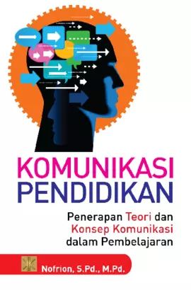 KOMUNIKASI PENDIDIKAN Penerapan Teori dan Konsep Komunikasi dalam Pembelajaran