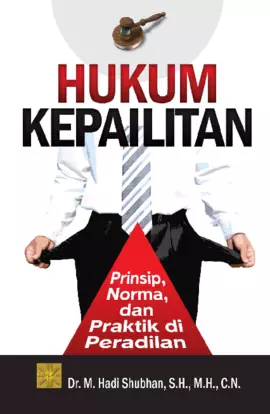 HUKUM KEPAILITAN:PRINSIP, NORMA, DAN PRAKTIK DI PERADILAN