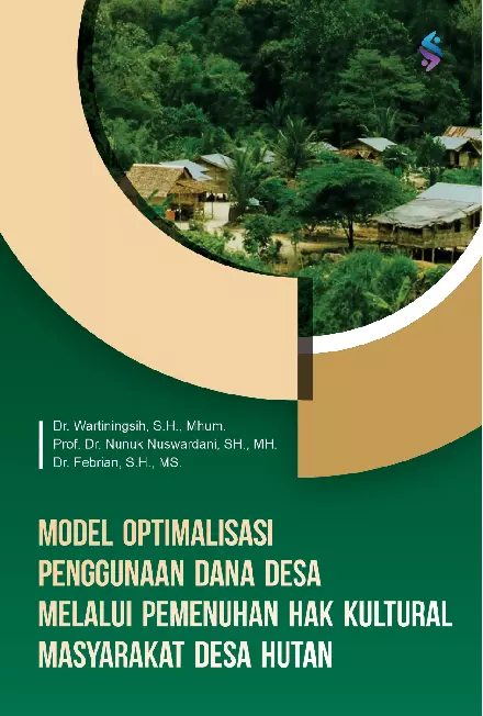 Model Optimalisasi Penggunaan Dana Desa Melalui Pemenuhan Hak Kultural Masyarakat Desa Hutan