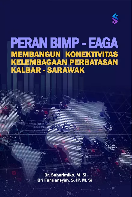 Peran BIMP-EAGA membangun konektivitas kelembagaan perbatasan Kalbar-Sarawak