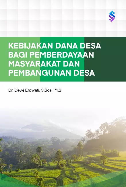 Kebijakan dana desa bagi pemberdayaan masyarakat dan pembangunan desa