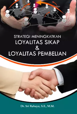 STRATEGI MENINGKATKAN LOYALITAS SIKAP DAN LOYALITAS PEMBELIAN