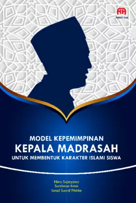 MODEL KEPEMIMPINAN KEPALA MADRASAH UNTUK MEMBENTUK KARAKTER ISLAMI SISWA