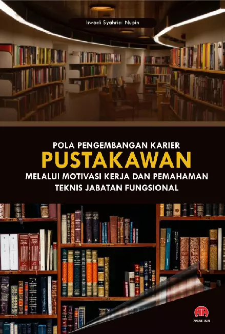 POLA PENGEMBANGAN KARIER PUSTAKAWAN MELALUI MOTIVASI KERJA