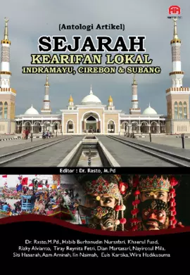 SEJARAH KEARIFAL LOKAL INDRAMAYU, CIREBON DAN SUBANG