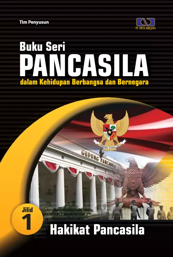 Buku Seri Pancasila dalam Kehidupan Berbangsa dan Bernegara Jilid 1 : Hakikat Pancasila