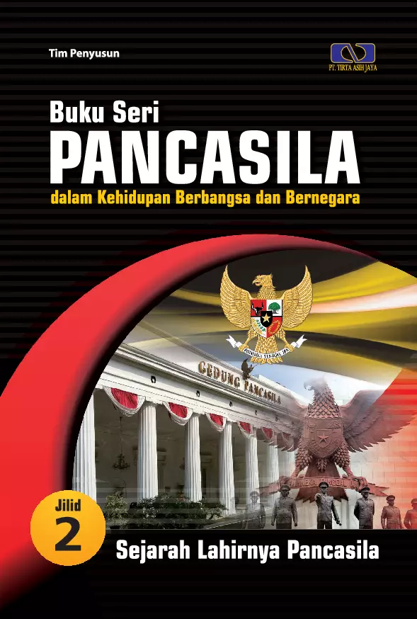 Buku Seri Pancasila dalam Kehidupan Berbangsa dan Bernegara Jilid 2 : Sejarah Lahirnya Pancasila