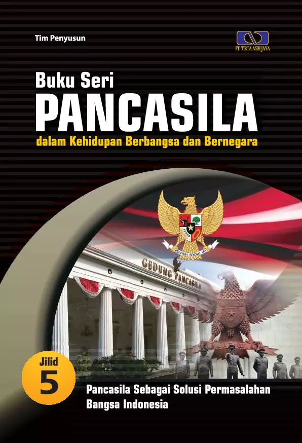 Buku Seri Pancasila dalam Kehidupan Berbangsa dan Bernegara Jilid 5 : Pancasila sebagai Solusi Permasalahan Bangsa Indonesia 