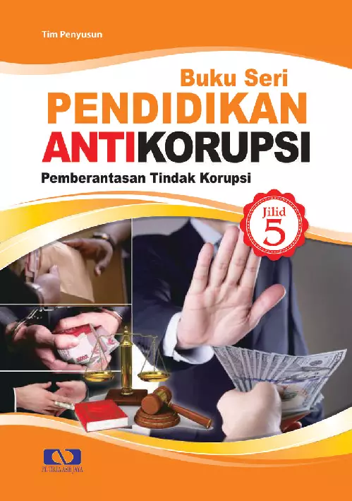 Buku Seri Pendidikan Anti Korupsi Jilid 5 : Pemberantasan Tindak Korupsi