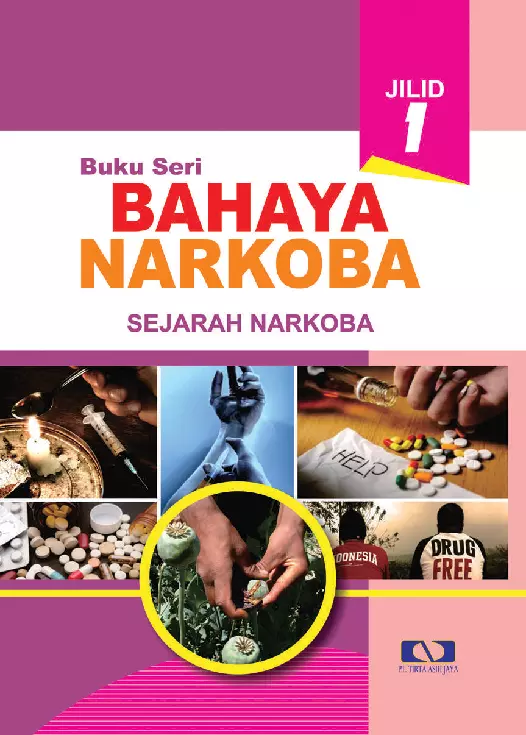 Buku Seri Bahaya Narkoba Jilid 1 : Sejarah Narkoba