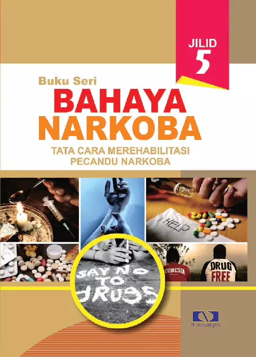 Buku Seri Bahaya Narkoba Jilid 5 : Tata Cara Merehabbilitasi Pecandu Narkoba