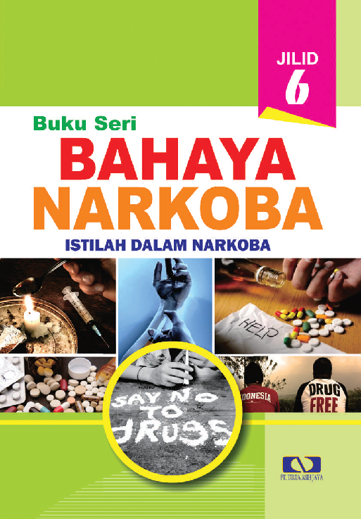 Buku Seri Bahaya Narkoba Jilid 6 : Istilah dalam Narkoba