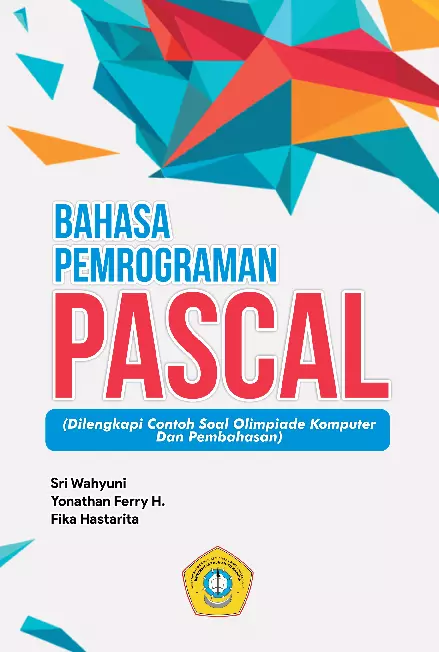 Bahasa Pemrograman Pascal (Dilengkapi Contoh Soal Olimpiade Komputer Dan Pembahasan)