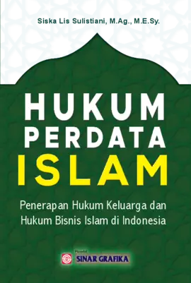 Hukum Perdata Islam : Penerapan Hukum Keluarga dan Hukum Bisnis Islam di Indonesia