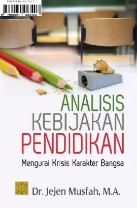 Analisis Kebijakan Pendidikan Mengurai Krisis Karakter Bangsa