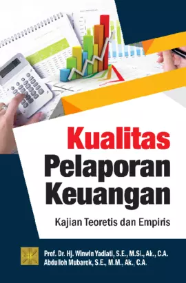 KUALITAS PELAPORAN KEUANGAN: KAJIAN TEORETIS DAN EMPIRIS