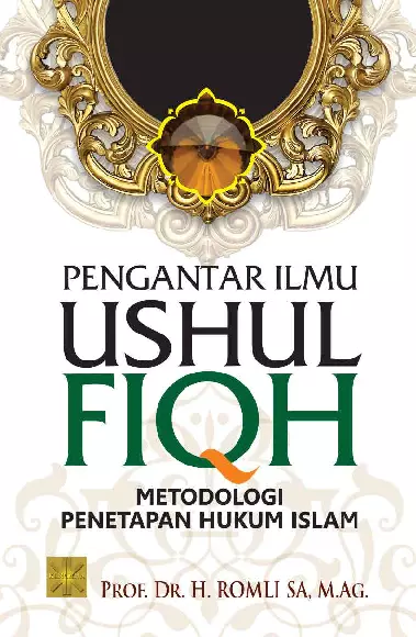 PENGANTAR ILMU USHUL FIQHMetodologi Penetapan Hukum Islam