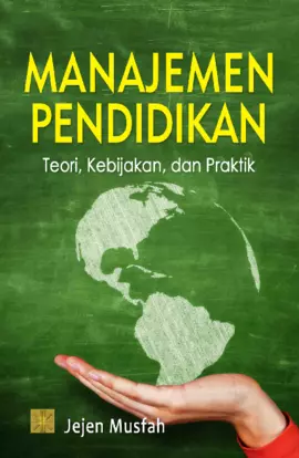 Manajemen Pendidikan Teori, Kebijakan, dan Praktik