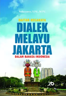 Daftar Kosakata Dialek Melayu Jakarta dalam Bahasa Indonesia