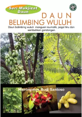 Seri Mukjizat Daun: Daun Belimbing Wuluh (Daun Belimbing Wuluh Mengusir Reumatik, Pegal Linu dan Sembuhkan Gondongan)