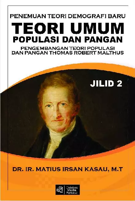 Penemuan Teori Demografi Baru 2 : Teori Umum Populasi dan Pangan (Pengembangan Teori Populasi dan Pangan Thomas Robert Malthus)