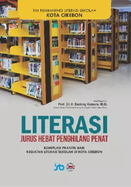 Literasi Jurus Hebat Penghilang Penat (Kompilasi Praktik Baik KegiatanLiterasi Sekolah di Kota Cirebon)