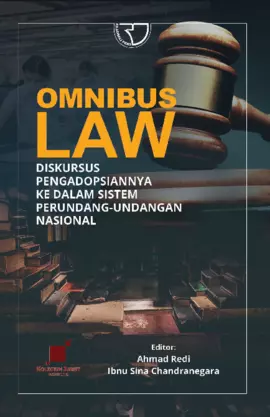 Omnibus Law: Diskursus Pengadopsiannya ke dalam Sistem Perundang-undangan Nasional