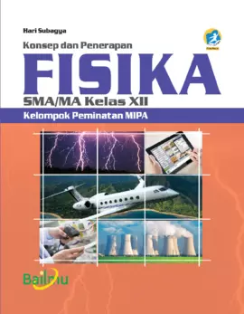 Konsep dan Penerapan Fisika SMA/MA Kelas XII (Kelompok Peminatan MIPA)