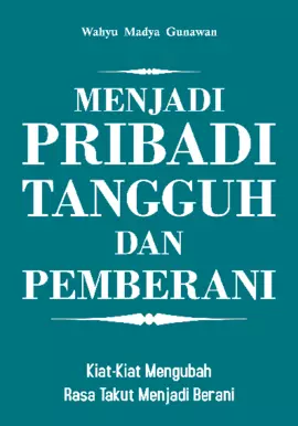 MENJADI PRIBADI TANGGUH DAN PEMBERANI