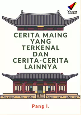 Cerita Maing yang Terkenal dan Cerita-Cerita Lainnya