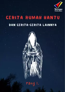 Cerita Rumah Hantu dan Cerita-Cerita Lainnya