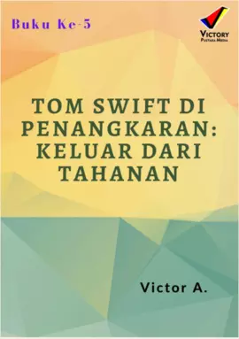 Tom Swift di Penangkaran: Keluar dari Tahanan