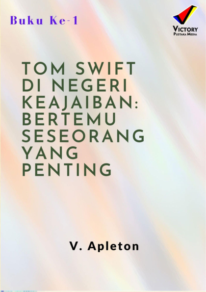 Tom Swift di Negeri Keajaiban: Bertemu Seseorang yang Penting