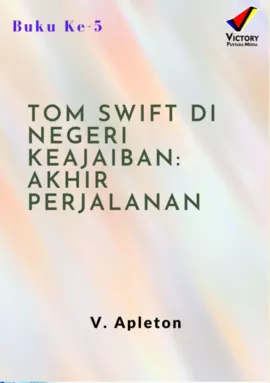 Tom Swift di Negeri Keajaiban: Akhir Perjalanan