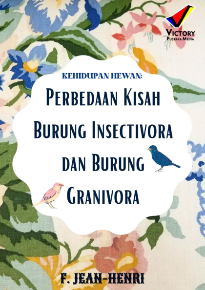 Kehidupan Hewan:  Perbedaan Kisah Burung Insectivora dan Burung Granivora 