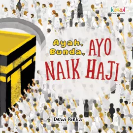 Ayah, Bunda, Ayo Naik Haji