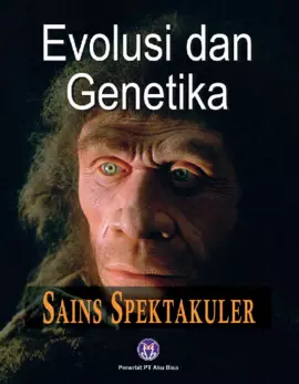 Sains Spektakuler: Evolusi dan Genetika