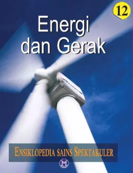 Ensiklopedia Sains Spektakuler: Energi dan Gerak