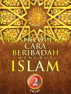 Ensiklopedia Cara Beribadah Menurut Islam: Salat