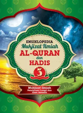 Ensiklopedia Mukjizat Ilmiah Al-Quran dan Hadis 3: Mukjizat Ilmiah Penciptaan Langit & Alam Semesta