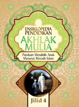 Ensiklopedia Pendidikan Akhlak Mulia 4