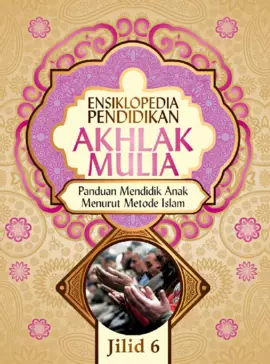 Ensiklopedia Pendidikan Akhlak Mulia 6