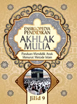 Ensiklopedia Pendidikan Akhlak Mulia 9