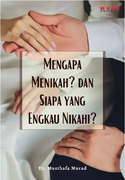 Mengapa Menikah? dan Siapa yang Engkau Nikahi?