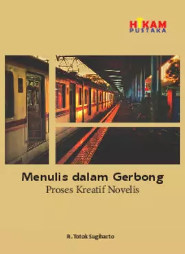 Menulis dalam Gerbong: Proses Kreatif Novelis