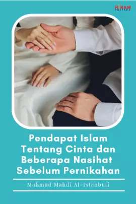 Pendapat Islam Tentang Cinta dan Beberapa Nasihat Sebelum Pernikahan