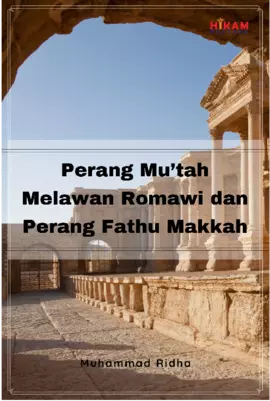 Perang Mu'tah Melawan Romawi dan Perang Fathu Makkah