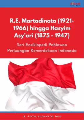 R.E. Martadinata (1921-1966) hingga Hasyim Asy'ari (1875-1947)